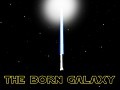  The Born Galaxy