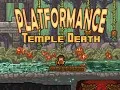 Platformance: Temple Death