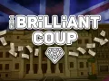 THE BRiLLiANT COUP