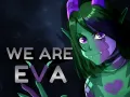 We are Eva