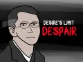 Limit of Desires: Despair 