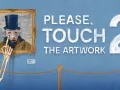 Please, Touch The Artwork 2