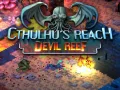 Cthulhu's Reach: Devil Reef - Update 0.50!