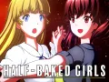 Half-Baked Girls - Story Introduction